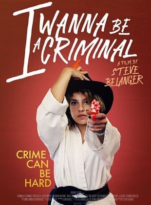I Wanna be a Criminal (2022)